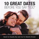 10 great dates before you say "I do" cover image cdn