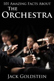 101 Amazing Facts about The Orchestra cover image cdn