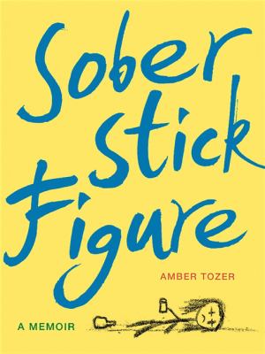 Sober stick figure : a memoir cover image
