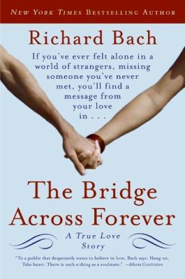The bridge across forever : a true love story cover image