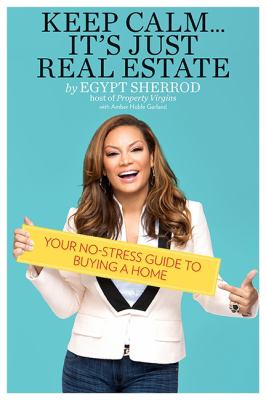 Keep calm ... it's just real estate : your no-stress guide to buying a home cover image