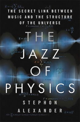 The jazz of physics : the secret link between music and the structure of the universe  cover image cdn