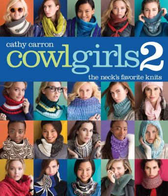 Cowl girls 2 : the neck's favorite knits cover image