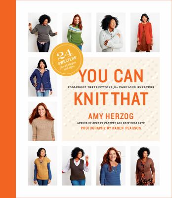 You can knit that : foolproof instructions for fabulous sweaters  cover image cdn