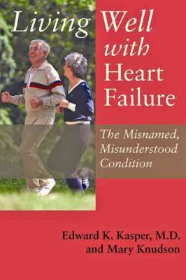 Living well with heart failure, the misnamed, misunderstood condition cover image