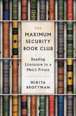 The maximum security book club : reading literature in a men's prison cover image
