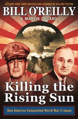Killing the rising sun : how America vanquished World War II Japan  cover image cdn