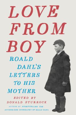 Love from Boy : Roald Dahl's letters to his mother cover image
