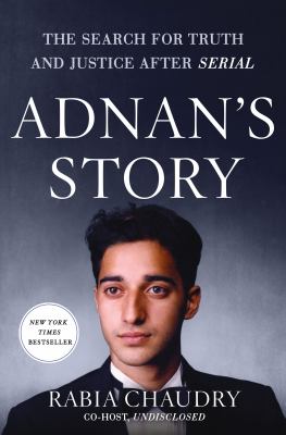 Adnan's story : the search for truth and justice after Serial cover image