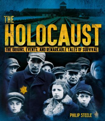The Holocaust : the origins, events, and remarkable tales of survival  cover image cdn