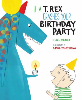 If a T. Rex crashes your birthday party cover image