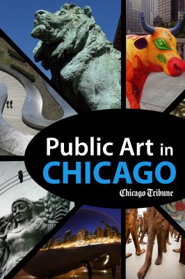 Public art in Chicago Photography and Commentary on Sculptures, Statues, Murals and More cover image