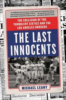 The last innocents the collision of the turbulent sixties and the Los Angeles Dodgers cover image cdn