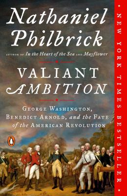 Valiant ambition George Washington, Benedict Arnold, and the fate of the American Revolution cover image cdn