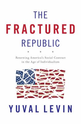 The fractured republic renewing America's social contract in the age of individualism cover image