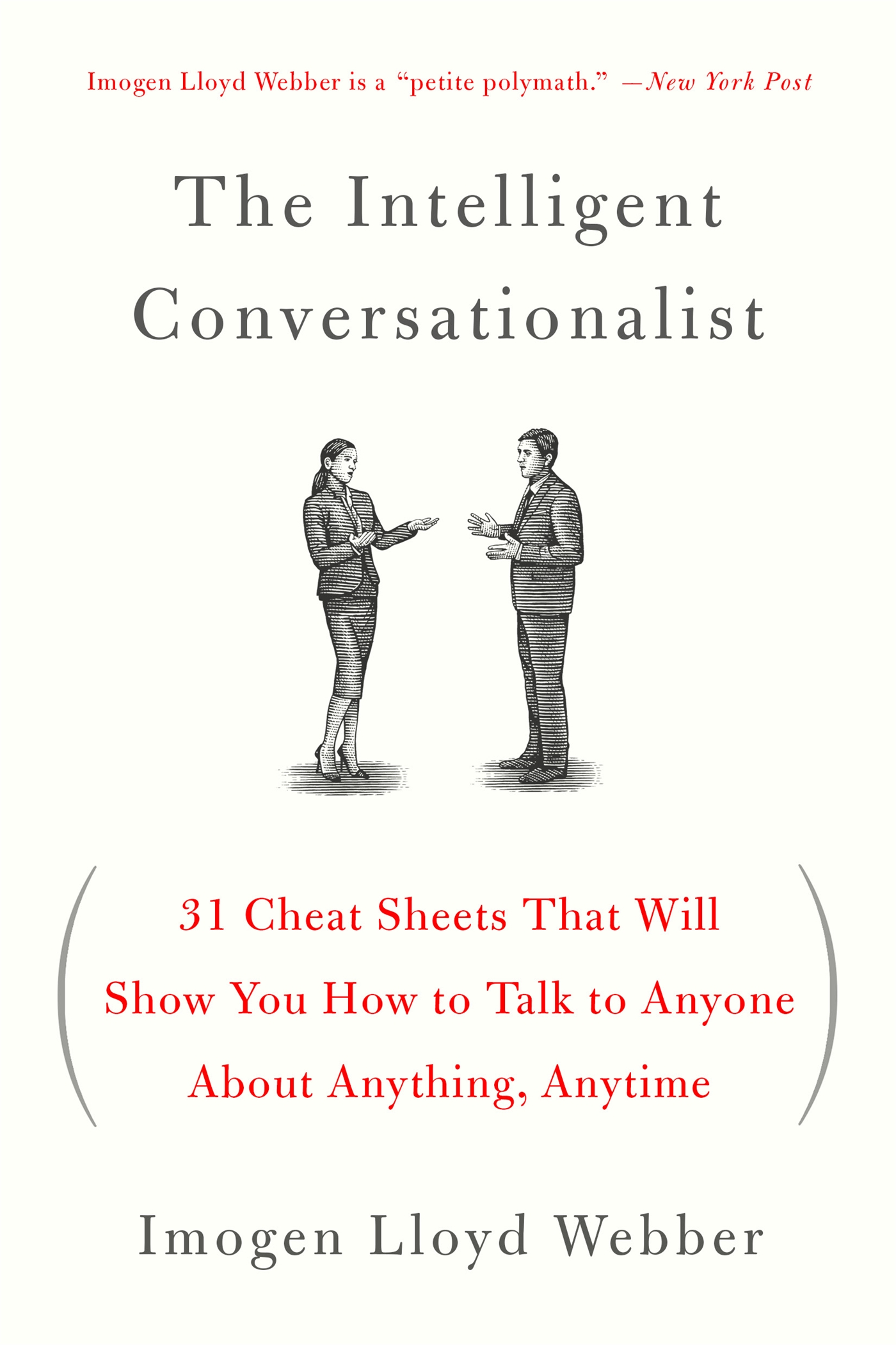 The intelligent conversationalist : 31 cheat sheets that will show you how to talk to anyone about anything, anytime  cover image cdn