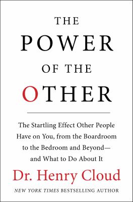The power of the other : the startling effect other people have on you, from the boardroom to the bedroom and beyond-- and what to do about it  cover image cdn
