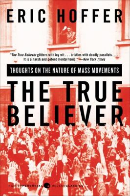 The true believer : thoughts on the nature of mass movements cover image