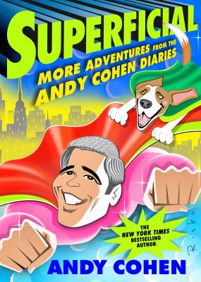 Superficial : more adventures from the Andy Cohen diaries cover image