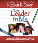 The leader in me: how schools and parents around the world are inspiring greatness, one child at a time cover image cdn