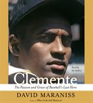 Clemente: the passion and grace of baseball's last hero cover image cdn