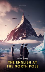 The adventures of Captain Hatteras: containing "The English at the North Pole." and "The ice desert." cover image cdn