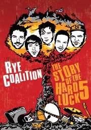 The story of the hard luck 5. Rye Coalition cover image cdn