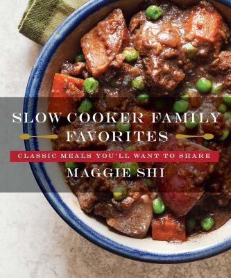 Slow cooker family favorites : classic meals you'll want to share cover image