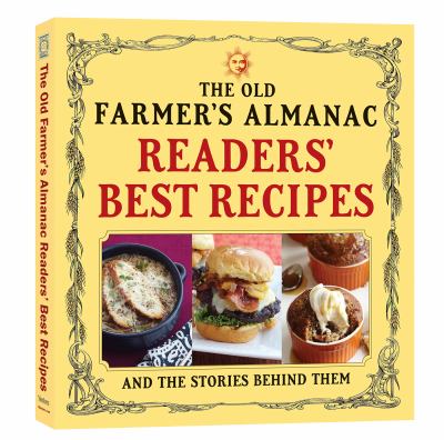 The Old farmer's almanac readers' best recipes : and the stories behind them cover image
