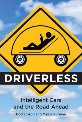 Driverless : intelligent cars and the road ahead cover image