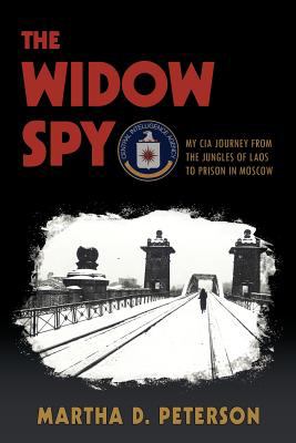 The widow spy : my CIA journey from the jungles of Laos to prison in Moscow  cover image cdn
