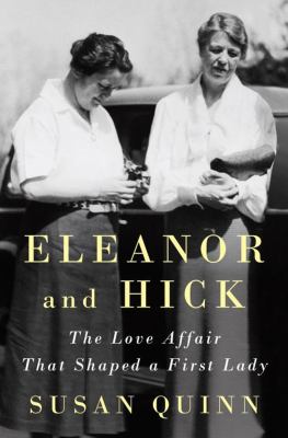 Eleanor and Hick : the love affair that shaped a First Lady  cover image cdn