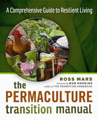 The permaculture transition manual : a comprehensive guide to resilient living cover image