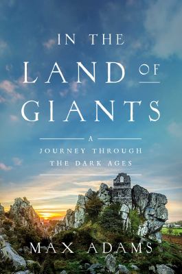 In the land of giants : a journey through the dark ages  cover image cdn