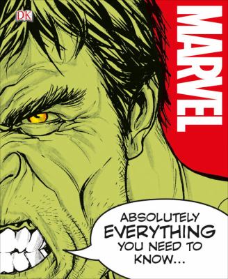 Marvel : absolutely everything you need to know... cover image
