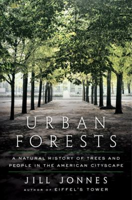 Urban forests : a natural history of trees in the American cityscape  cover image cdn