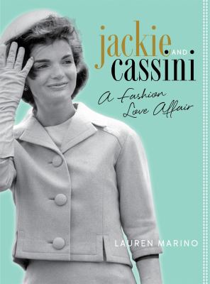 Jackie and Cassini : a fashion love affair cover image
