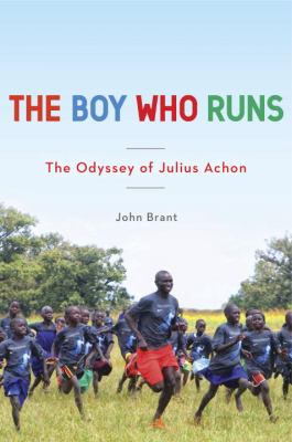 The boy who runs : the odyssey of Julius Achon cover image