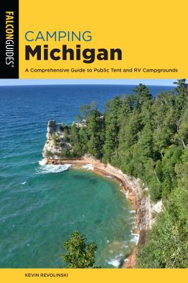 Falcon guide. Camping Michigan : a comprehensive guide to public tent and RV campgrounds cover image