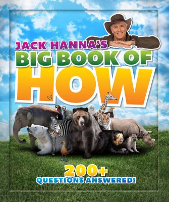 Jack Hanna's big book of how : 200+ weird, wacky and wonderfully wild answers to your awesome animal questions cover image