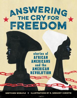 Answering the cry for freedom : stories of African Americans and the American Revolution cover image