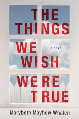 The things we wish were true cover image