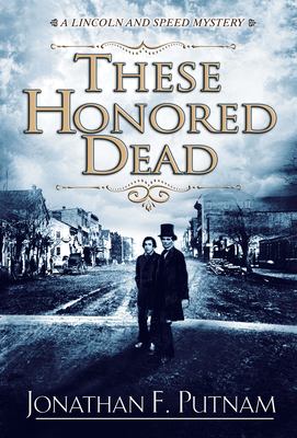 These honored dead : a Lincoln and Speed mystery cover image