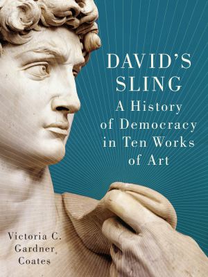 David's sling : a history of democracy in ten works of art  cover image cdn
