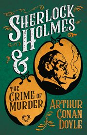 Sherlock Holmes and the Crime of Murder (A Collection of Short Stories) cover image cdn