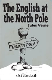The adventures of Captain Hatteras: containing "The English at the North Pole." and "The ice desert." cover image cdn