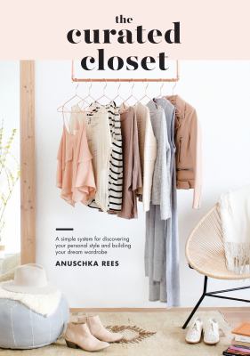 The curated closet : a simple system for discovering your personal style and building your dream wardrobe  cover image cdn