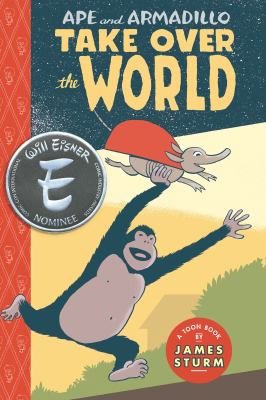 Ape and Armadillo take over the world : a Toon book cover image