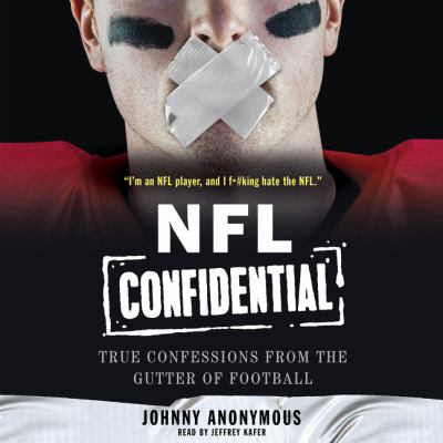NFL confidential true confessions from the gutter of football cover image