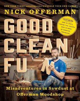 Good clean fun : misadventures in sawdust at Offerman Woodshop cover image